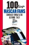 Mike Hembree - 100 Things Nascar Fans Should Know & Do Before They Die
