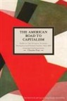 Charles Post, Post Charles - American Road To Capitalism, The: Studies In Class Structure, Economic Development And Political Conflict