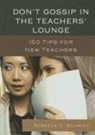Rebecca C. Schmidt - Don''t Gossip in the Teachers'' Lounge
