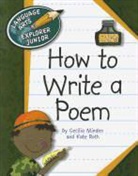 Cecilia Minden, Kate Roth - How to Write a Poem
