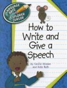 Cecilia Minden, Kate Roth - How to Write and Give a Speech
