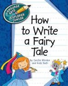 Cecilia Minden, Cecilia Roth Minden, Kate Ross, Kate Roth - How to Write a Fairy Tale
