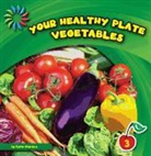 Katie Marsico - Your Healthy Plate: Vegetables