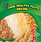 Katie Marsico - Your Healthy Plate: Grains