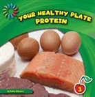 Katie Marsico - Your Healthy Plate: Protein