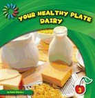 Katie Marsico - Your Healthy Plate: Dairy