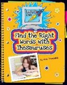 Kara Fribley, Kara Hoffert, Ann Truesdell - Find the Right Words with Thesauruses