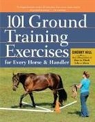 Cherry Hill - 101 Ground Training Exercises for Every Horse & Handler