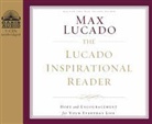Max Lucado - The Lucado Inspirational Reader: Hope and Encouragement for Your Everyday Life (Hörbuch)