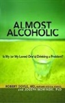 Robert Doyle, Joseph Nowinski - Almost Alcoholic