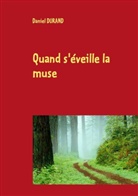 Daniel Durand - Quand s'éveille la muse