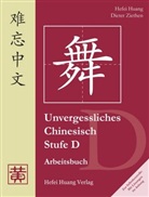 Hefei Huang, Dieter Ziethen - Unvergessliches Chinesisch: Stufe D, Arbeitsbuch