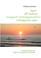Wilhelm Schröder - Super-All-Inclusive-Langzeit-Urlaubsparadiese-Schnäppchen-Jäger