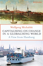 Wolfgang Michalski - Capitalising on Change in a Globalising World