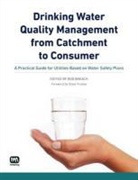 Bob Breach, Bob Breach - Drinking Water Quality Management From Catchment to Consumer