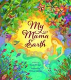 Susan Katz, Susan B. Katz, Susan B./ Launay Katz, Melissa Launay - My Mama Earth