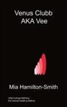 Mia Hamilton-Smith - Venus Clubb Aka Vee