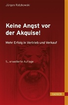 Jürgen Ratzkowski - Keine Angst vor der Akquise!