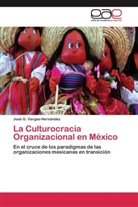 José G Vargas-Hernández, José G. Vargas-Hernández - La Culturocracia Organizacional en México