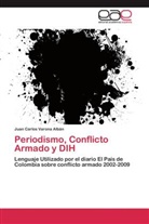 Juan Carlos Varona Albán - Periodismo, Conflicto Armado y DIH