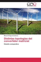 Manuel Ortega Armenteros - Distintas topologías del convertidor matricial