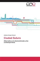 Johana Araque Cancar - Ciudad Sutura