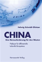 Helwig Schmidt-Glintzer - CHINA - Eine Herausforderung für den Westen