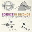 Hazel Muir - Science in Seconds: 200 Key Concepts Explained in an Instant