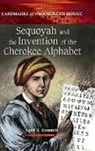 April Summitt, April R. Summitt - Sequoyah and the Invention of the Cherokee Alphabet