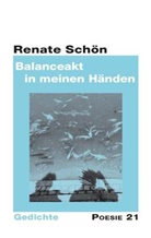 Renate Schön - Balanceakt in meinen Händen