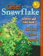 Julia Cook, Anita Dufalla - Grief Is Like a Snowflake Activity and Idea Book