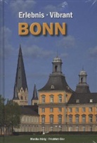 Friedrich Gier, Monika Hörig, Friedrich Gier, Norber Beleke, Norbert Beleke - Erlebnis Bonn. Vibrant Bonn