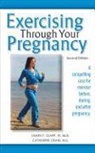 James F Clapp, James F. Clapp, James F./ Cram Clapp, James F Clapp III, Catherine Cram - Exercising Through Your Pregnancy