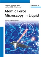 Arturo M. Baró, Ronald G. Reifenberger, Arturo M. Baro, Arturo M. Baró, G Reifenberger, G Reifenberger... - Atomic Force Microscopy in Liquid