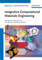 Ulrich Prahl, Georg J. Schmitz, Geor J Schmitz, Georg J Schmitz, Prahl, Prahl... - Integrative Computational Materials Engineering