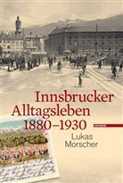 lukas morscher - Innsbrucker Alltagsleben 1880-1930