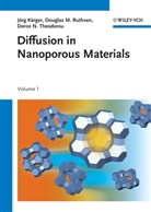 Jör Kärger, Jörg Kärger, Douglas Ruthven, Douglas M Ruthven, Douglas M. Ruthven, Doros N Theodorou... - Diffusion in Nanoporous Materials. Vol.1