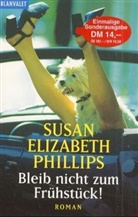 Susan Elizabeth Phillips - Bleib nicht zum Frühstück!