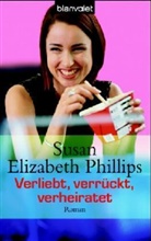 Susan Elizabeth Phillips - Verliebt, verrückt, verheiratet