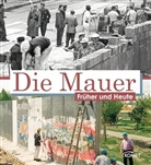 Friedemann Bedürftig - Die Mauer - Früher und Heute