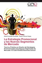 Héctor Cuevas Vargas, Rud Fernández Escobedo, Rudy Fernández Escobedo - La Estrategia Promocional y los Nuevos Segmentos de Mercado