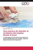 Margarita Isabel Laría - Una manera de atender el problema del empleo desde lo local