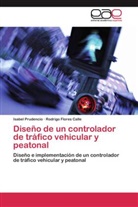 Rodrigo Flores Calle, Isabe Prudencio, Isabel Prudencio - Diseño de un controlador de tráfico vehicular y peatonal
