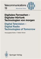 Fran Müller-Römer, Frank Müller-Römer - Digitales Fernsehen - Digitaler Hörfunk Technologien von morgen / Digital Television - Digital Radio Technologies of Tomorrow