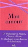 Gall Collectifs - Mon amour : les plus beaux textes d'amour de la littérature