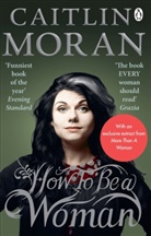 Caitlin Moran - How to Be a Woman
