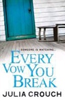 Julia Crouch - Every Vow You Break