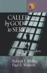 Robert F Holley, Robert F. Holley, Paul Walters, Paul (Manchester Metropolitan University) Walters, Paul E Walters, Paul E. Walters - Called by God to Serve