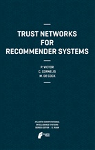 Chri Cornelis, Chris Cornelis, Martine De Cock, Patrici Victor, Patricia Victor - Trust Networks for Recommender Systems