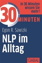Egon Sawizki, Egon R Sawizki, Egon R. Sawizki - 30 Minuten NLP im Alltag